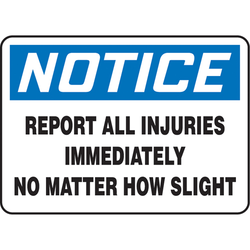 "Report All Injuries" Sign, Each, Vinyl, Height, 10", Width, 7", Display Type, Adhesive, Language, Notice; Report All Injuries Immediately No Matter How Slight