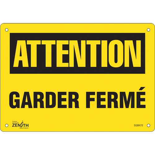 "Garder Fermé" Sign, Each, Plastic, Height, 7", Width, 10", Display Type, Bolt-On, Language, 0.055", Legend, Attention; Garder Fermé, Manufacturer's Warranty