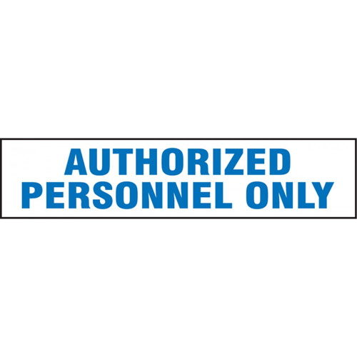"Authorized Personnel Only" Sign, Material, Vinyl, Height, 2", Width, 9", Display Type, Adhesive, Legend, Authorized Personnel Only