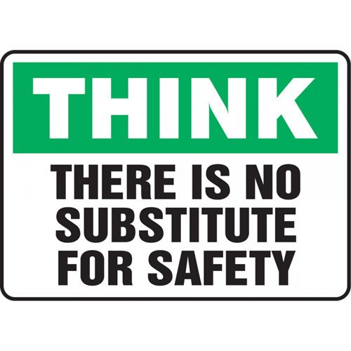 "No Substitute For Safety" Sign, Material, Vinyl, Height, 7", Width, 10", Display Type, Adhesive, Legend, Think; There Is No Substitute For Safety