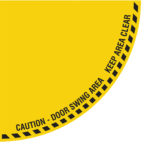 "Caution" Quarter Circle Swing Door Floor Sign, Height, Flat, Language, English with Pictogram, Material, Vinyl, Display Type, Adhesive, Size, 28" x 28", Legend, "Caution Door Swing Area Keep Area Clear"